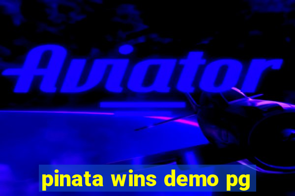 pinata wins demo pg