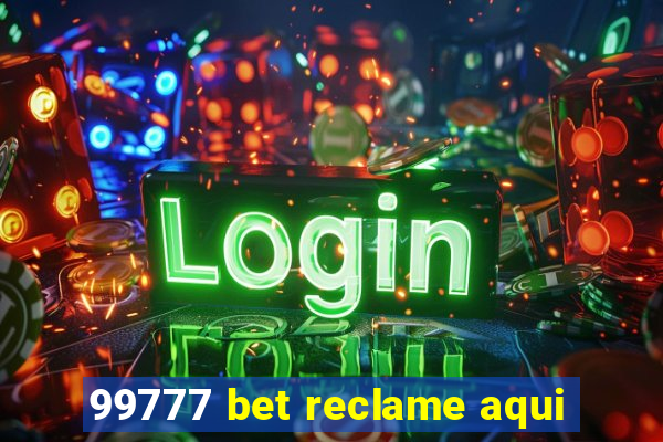 99777 bet reclame aqui