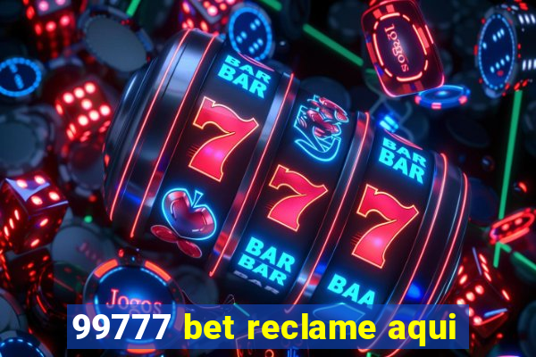 99777 bet reclame aqui