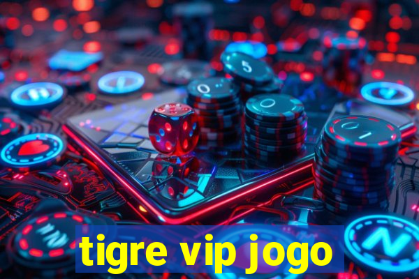 tigre vip jogo