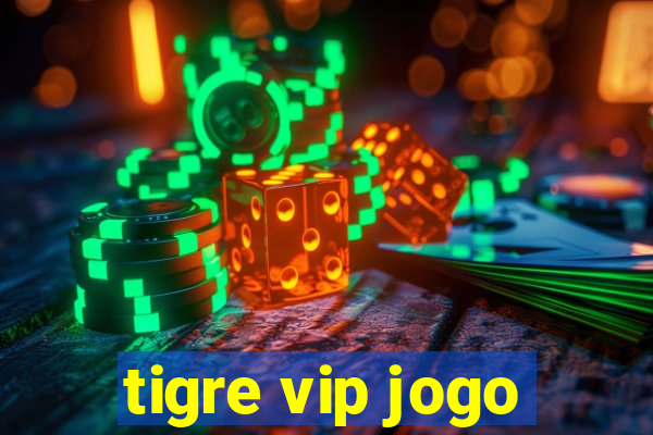 tigre vip jogo