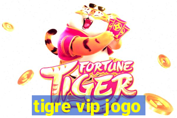 tigre vip jogo