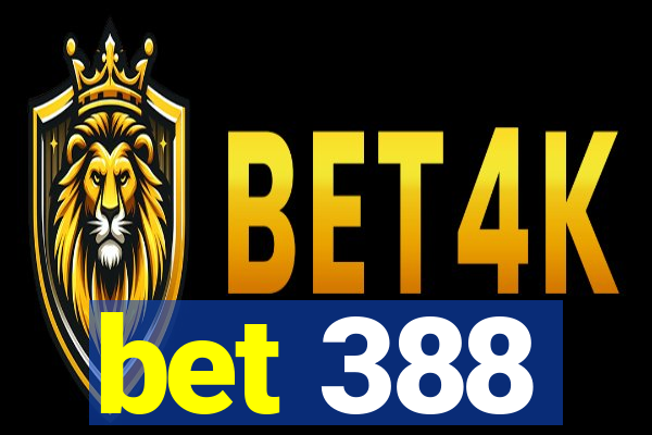 bet 388