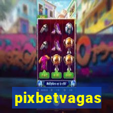 pixbetvagas