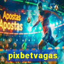 pixbetvagas