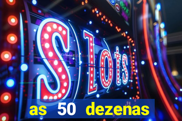 as 50 dezenas melhores de 20 pontos