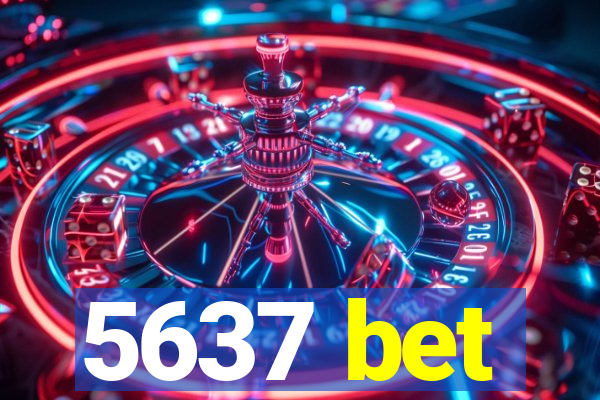 5637 bet