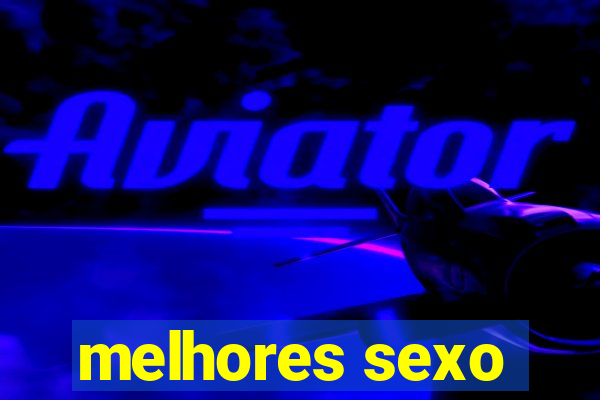 melhores sexo