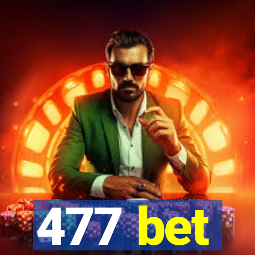 477 bet