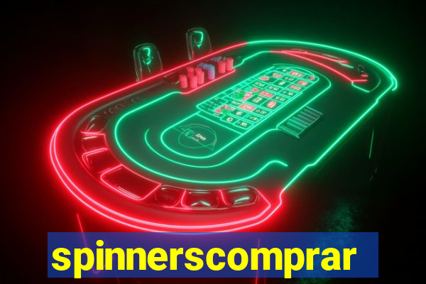 spinnerscomprar