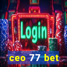 ceo 77 bet