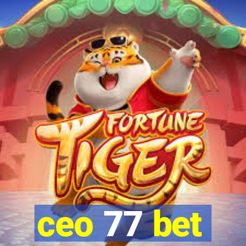 ceo 77 bet