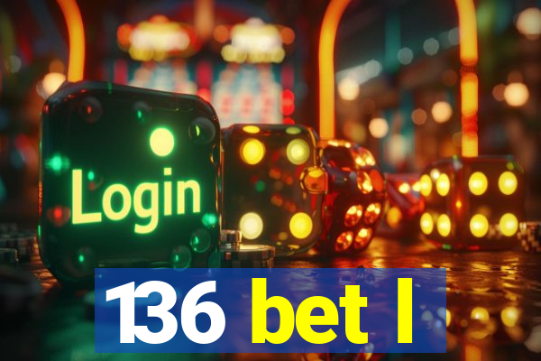 136 bet l