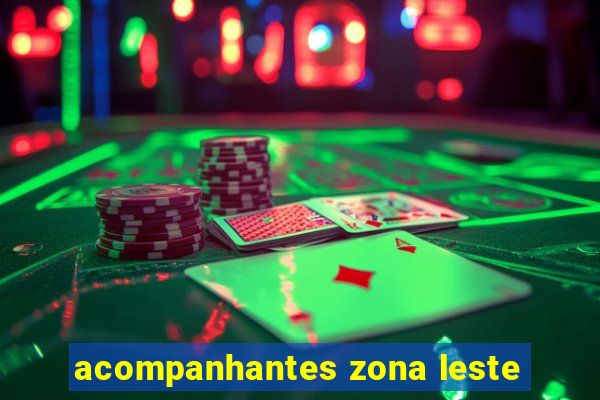 acompanhantes zona leste