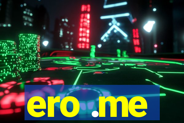 ero .me