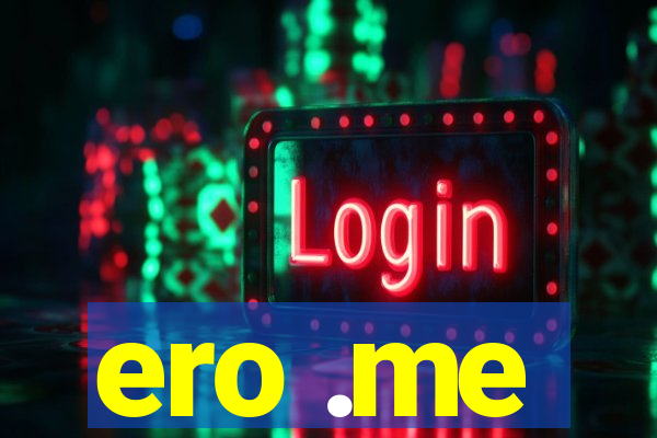 ero .me