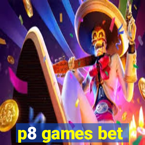 p8 games bet