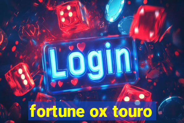 fortune ox touro