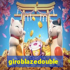 giroblazedouble