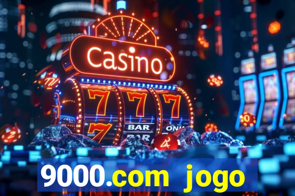 9000.com jogo cassino baixar