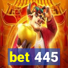 bet 445