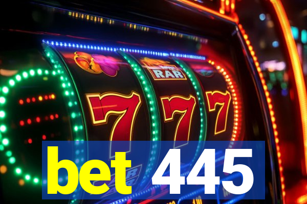 bet 445