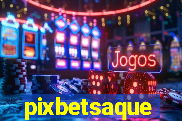 pixbetsaque