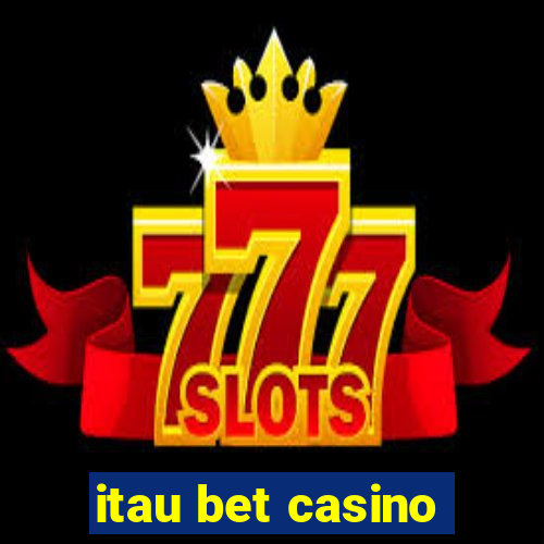 itau bet casino