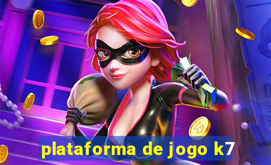 plataforma de jogo k7