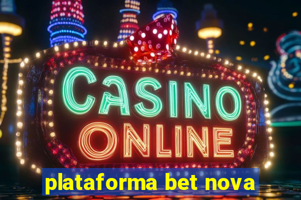 plataforma bet nova