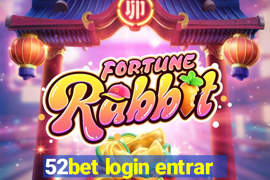 52bet login entrar