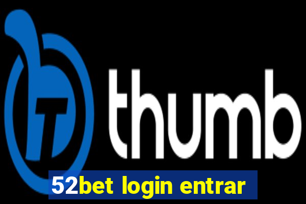 52bet login entrar