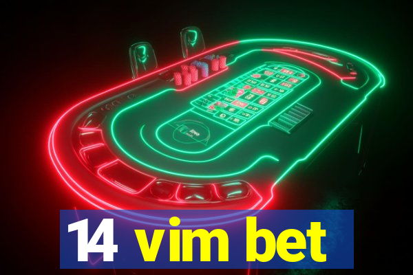 14 vim bet