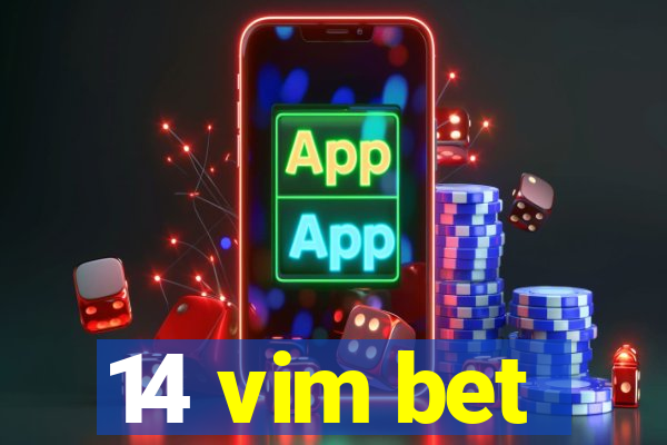 14 vim bet