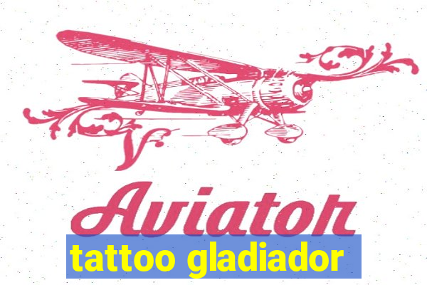 tattoo gladiador