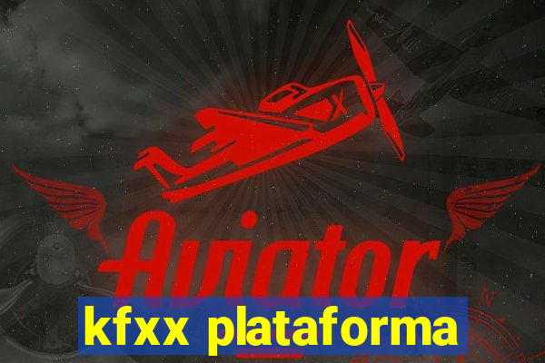 kfxx plataforma