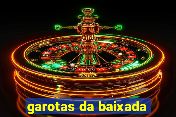 garotas da baixada