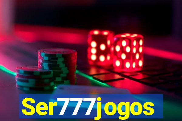 Ser777jogos