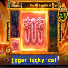 jogar lucky cat modo demo