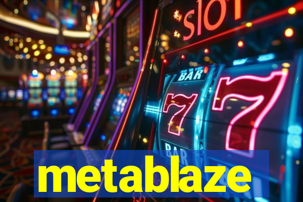 metablaze