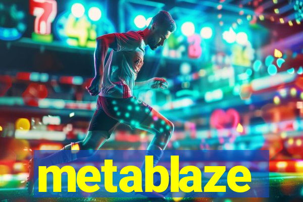 metablaze