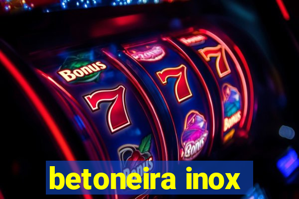 betoneira inox