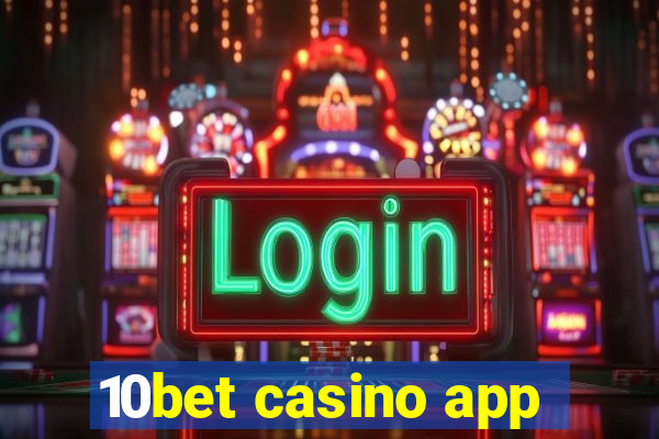 10bet casino app