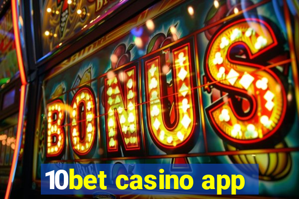 10bet casino app