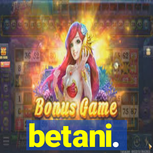 betani.