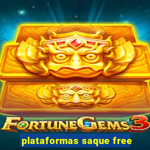 plataformas saque free