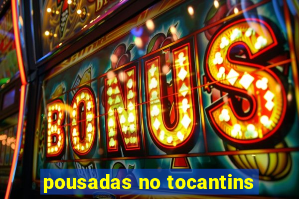 pousadas no tocantins