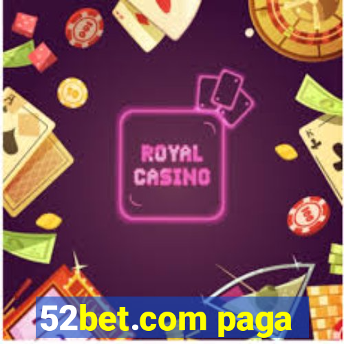 52bet.com paga