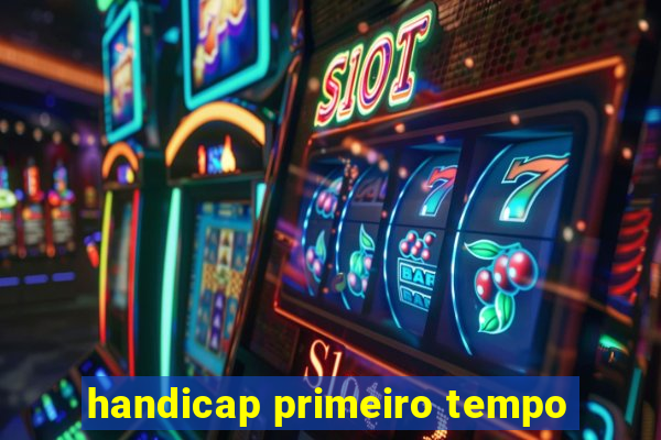 handicap primeiro tempo