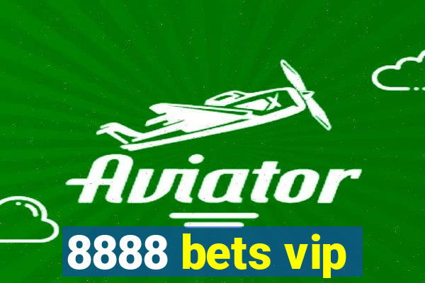 8888 bets vip